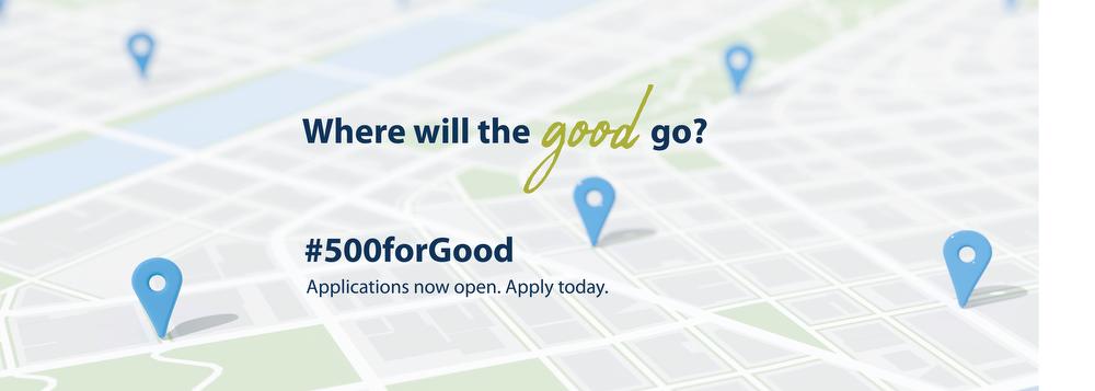 Applications for #500forGood are open