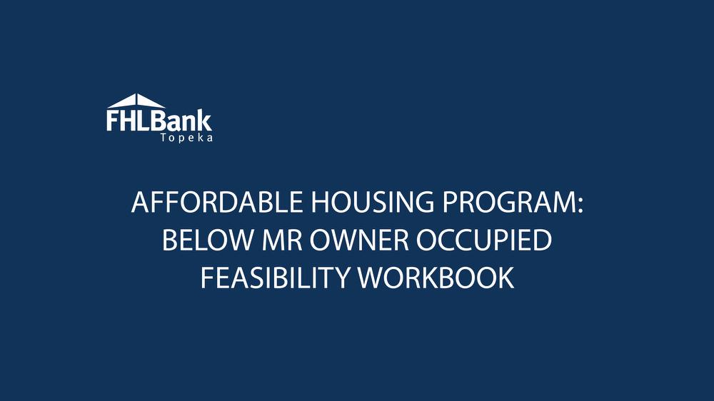Below MR Owner Occupied Feasibility Workbook
