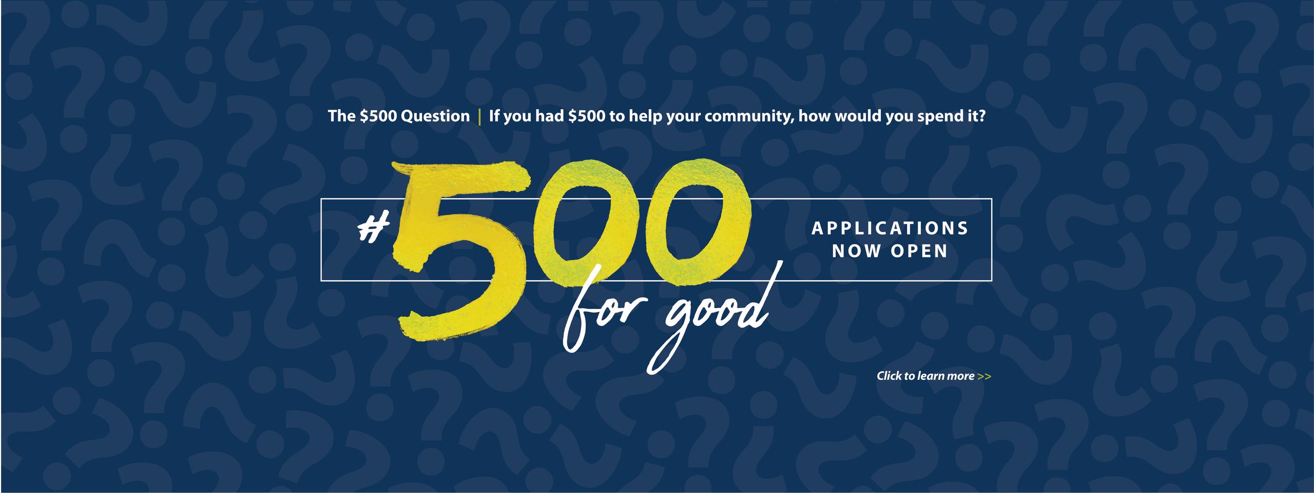 applications open for #500forGood
